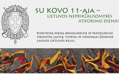 Su kovo 11-ąja – Lietuvos Nepriklausomybės atkūrimo diena